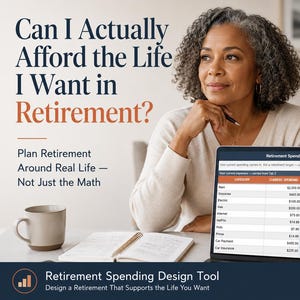 May include: An image with the text "Can I Actually Afford the Life I Want in Retirement?" and "Retirement Spending Design Tool." A woman is looking off to the side, with a laptop displaying a financial spreadsheet, a mug, and a notebook.