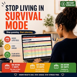 May include: A laptop screen shows a monthly bill payment tracker with a colourful spreadsheet. Text on the screen reads "Stop Living in Survival Mode." Icons indicate avoiding late fees, staying ahead, and planning with confidence. Additional text highlights due dates within 7, 14, and 30 days.