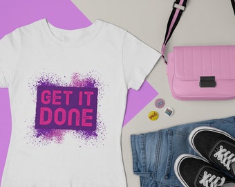 Motivational Get it Done Tshirt