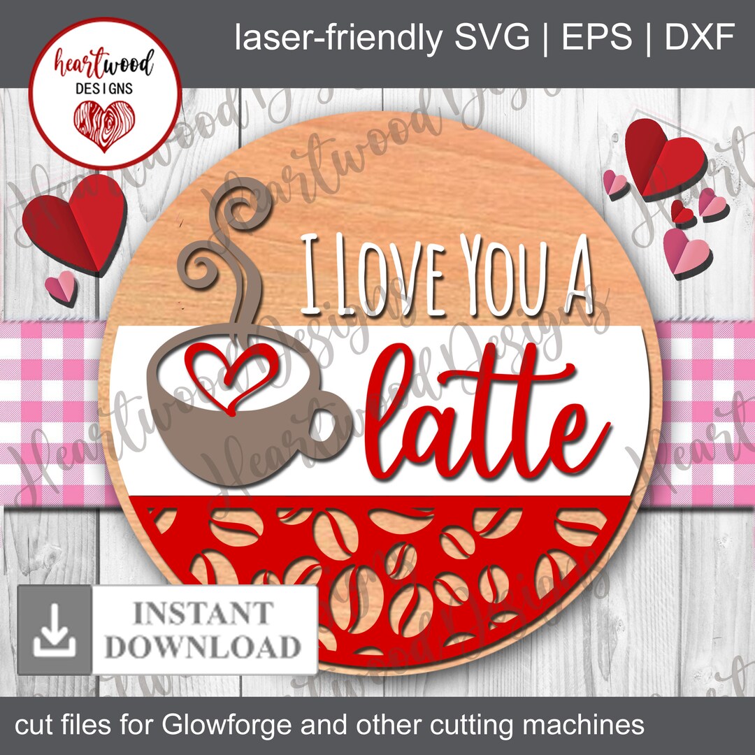 I Love You A Latte SVG, Valentines Day SVG, Farmhouse Style SVG ...