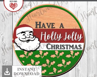 May include: A round wooden sign with a red and white striped background and a green holly leaf pattern. The sign says "Have a Holly Jolly Christmas" with a cartoon Santa Claus in the top left corner.