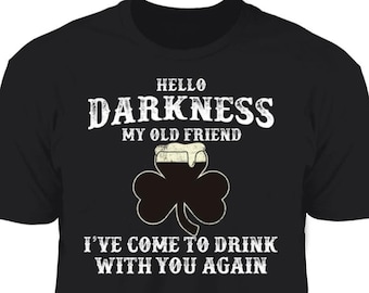 Hello Darkness Irish Beer St Patrick's Day Shirt