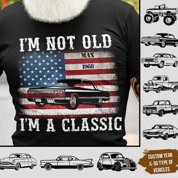 Personalized I'm Not Old Classic Car American Flag Birthday Shirt, Classic Car American Flag Shirt, Retirement Gift, Classic Car Lover Gift