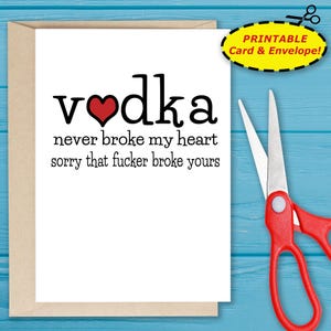 Vodka non mi ha mai spezzato il cuore, biglietto e busta stampabili per divorzio, rottura, crepacuore / divertente, sarcastico, maleducato, inappropriato, sarcastico