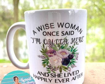 A Wise Woman Once Said Retirement PNG, Retirement Design, Coffee Mug PNG, Retirement Coffee Mug Design PNG, Sublimation Coffee Mug Design