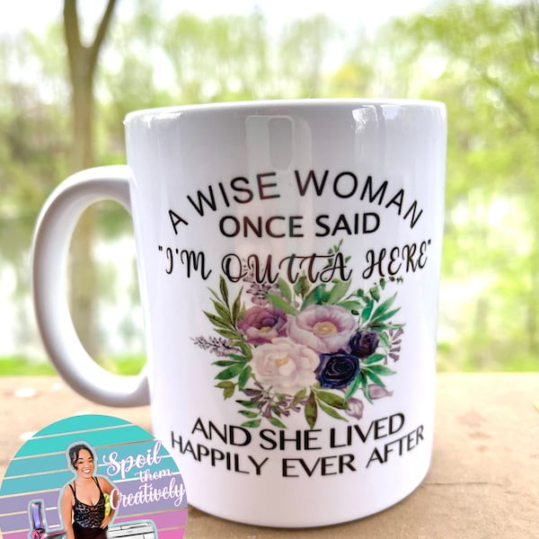 A Wise Woman Once Said Retirement PNG, Retirement Design, Coffee Mug PNG, Retirement Coffee Mug Design PNG, Sublimation Coffee Mug Design