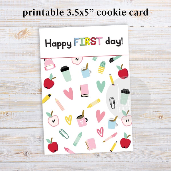 Printable Happy First Day Cookie Card, 3.5” x 5” Mini Cookie Card, Back to School Treat Packaging, Instant Download