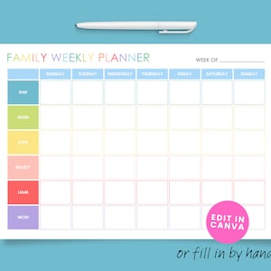 May include: A printable family weekly planner with a rainbow color scheme. The planner has spaces for each day of the week, with a separate row for each family member. The text "FAMILY WEEKLY PLANNER" is at the top of the page, and the text "EDIT IN CANVA" is in a pink circle at the bottom right corner. The text "or fill in by hand!" is below the pink circle.