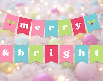 May include: A festive banner with the words "merry & bright" in white letters on colorful pennants. The pennants are pink, blue, green, and red, with holly accents. The background features blurred Christmas ornaments in pastel colors.