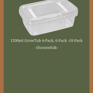 May include: A clear rectangular plastic container with a matching lid featuring two integrated ventilation grilles. The text 1200ml GrowTub 4-Pack, 6-Pack -10-Pack -Shroomfolk- is displayed below the container, indicating its capacity and branding.