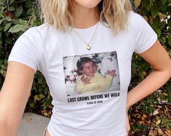 Senior Bar Crawl Shirts | Last Crawl Before We Walk Seniors 2026 | Custom Picture Shirt | Class of 2026 College Graduation | Y2K Baby Tee