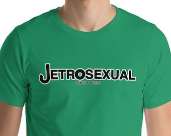 Jetrosexual Short-Sleeve Unisex T-Shirt