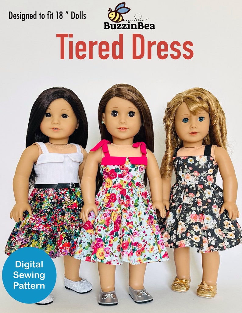 May include: Three 18 inch dolls wearing tiered dresses. The dolls are wearing floral print dresses. The dress on the left is black with pink and white flowers. The dress in the middle is light blue with pink and yellow flowers. The dress on the right is black with white and pink flowers. The text "Designed to fit 18" Dolls" and "BuzzinBea Tiered Dress" is at the top of the image. The text "Digital Sewing Pattern" is at the bottom of the image.