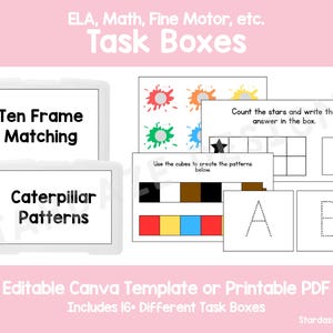 May include: Educational task boxes featuring "ELA, Math, Fine Motor, etc. Task Boxes." The image shows "Ten Frame Matching" and "Caterpillar Patterns" activities, plus counting and pattern recognition exercises. The text "Editable Canva Template or Printable PDF" is also included in the image.