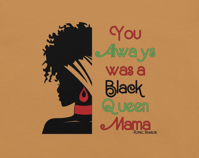 You Always was a Black Queen Mama