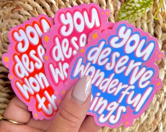 You Deserve Wonderful Things Sticker | Cute trendy positive sticker, Waterproof, motivational quote, inspiring, pink, self love