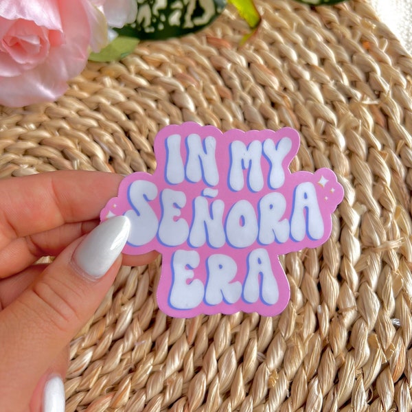 In my Señora Era Sticker | Waterproof Sticker | Senora sticker, pink Latino Latinx funny Sticker| Spanish Mexican sticker, millennial, eras