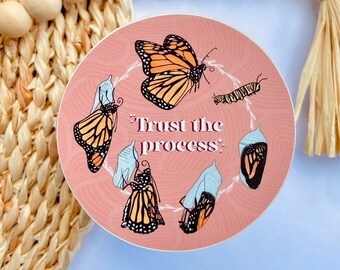 Trust the Process Sticker  | Waterproof sticker | Monarch Butterfly, Motivational Quote, Positive, Water bottle Laptop Sticker, Gift Ideas