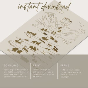 May include: A digital printable illustration of a brown ark with animals on a beige background. The text "instant download" is at the top of the image. The text "DOWNLOAD", "PRINT", and "FRAME" are at the bottom of the image with instructions for each.