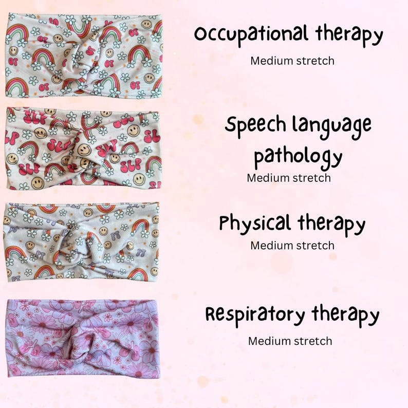 May include: Four headbands with different patterns, each labeled with a different type of therapy: Occupational Therapy, Speech Language Pathology, Physical Therapy, and Respiratory Therapy. All headbands are described as having a medium stretch.