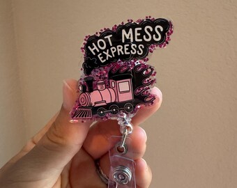 Hot mess express funny badge reel