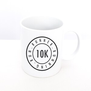 10K Running Mug, Runner Mug, Running Gift for Men, Running Gift for Women, Gifts for Runners, Running Gifts, 10K Training, Running Training
