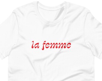 La Femme Unisex T-Shirt  // feminist t-shirt tee shirt female women equality