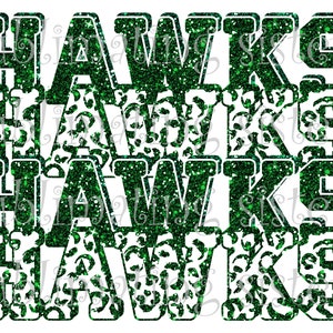 May include: Green glitter "HAWKS" text with a white leopard print pattern. The word "HAWKS" is stacked three times.