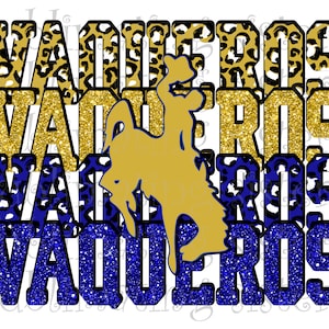 May include: A graphic design featuring the word "VADEROS" repeated four times in a layered design. The top layer is in a gold glitter font with a leopard print background. The second layer is in a gold glitter font with a blue and white leopard print background. The third layer is in a blue glitter font with a leopard print background. The bottom layer is in a blue glitter font with a blue and white leopard print background. A gold silhouette of a cowboy riding a bucking bronco is centered in the design.