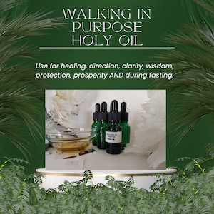 Walking In Purpose-Holy Oil (TM)
