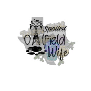 Spoiled Oilfield Wife
