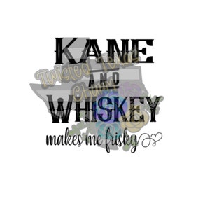 Kane ans Whiskey
