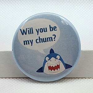 Shark button - Will you be my chum? - button - pinback button - pin