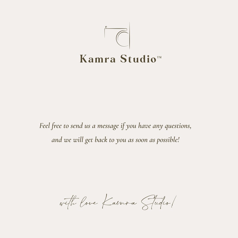 Pode incluir: Gr&aacute;fico creme com o texto "Kamra Studio" e um &iacute;cone de c&acirc;mera. O texto "Sinta-se &agrave; vontade para nos enviar uma mensagem se tiver alguma d&uacute;vida, e entraremos em contato o mais breve poss&iacute;vel!" tamb&eacute;m est&aacute; presente. A imagem conclui com "with love Kamra Studio!"