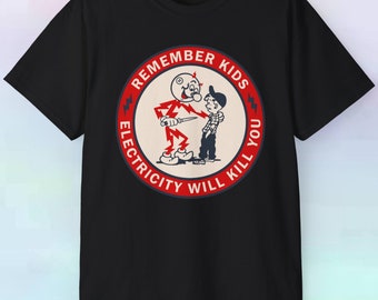 Remember Kids Electricity Will Kill You T Shirt | Funny Cartoon | S-5XL Tee