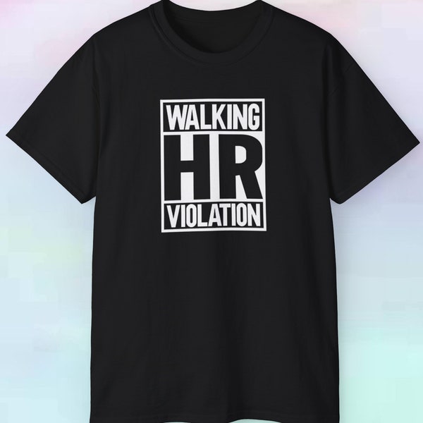 Men's Women's Walking HR Violation T Shirt | Funny Job Work Humor Inappropriate Rude Joke | S-5XL Tee