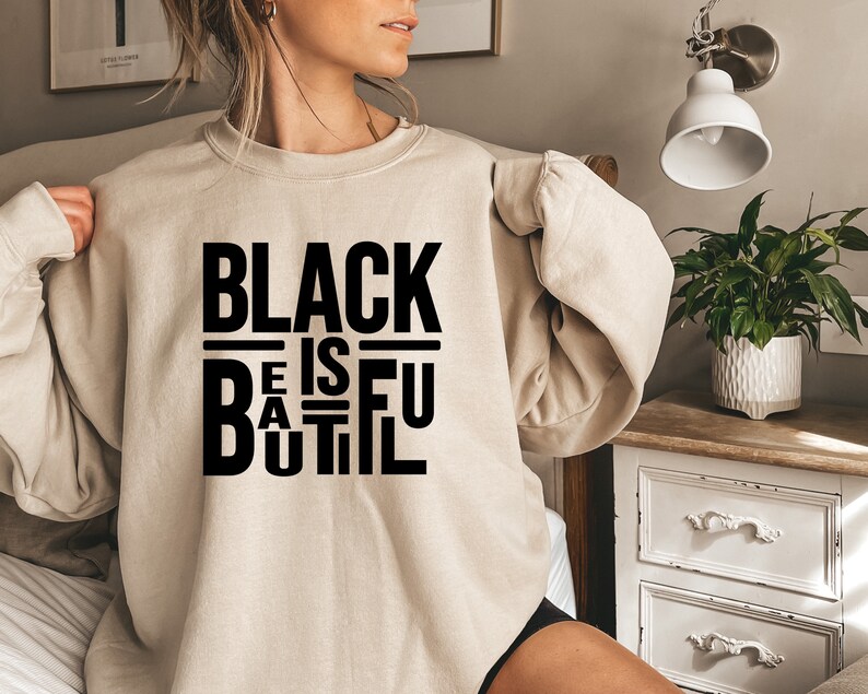Black Is Beautiful Colored Sweatshirts Gift For Her,Gift For Him,Embroidered Shirts BLM Sweatshirts,Long Sleeve #176