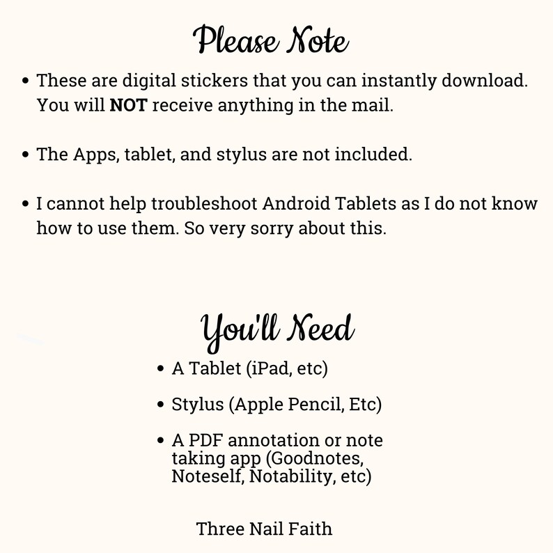 What you will need to use this product: iPad or tablet, stylus or Apple pencil, Annotation apps such as Goodnotes, Noteshelf, or Notability. Due to the nature of Digital Downloads no Refunds.
