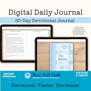 The Healer 30 Day Daily Devotional Digital Journal, Christian Faith Journal,  Healing Power Daily Devotional journal for women, Goodnotes 22