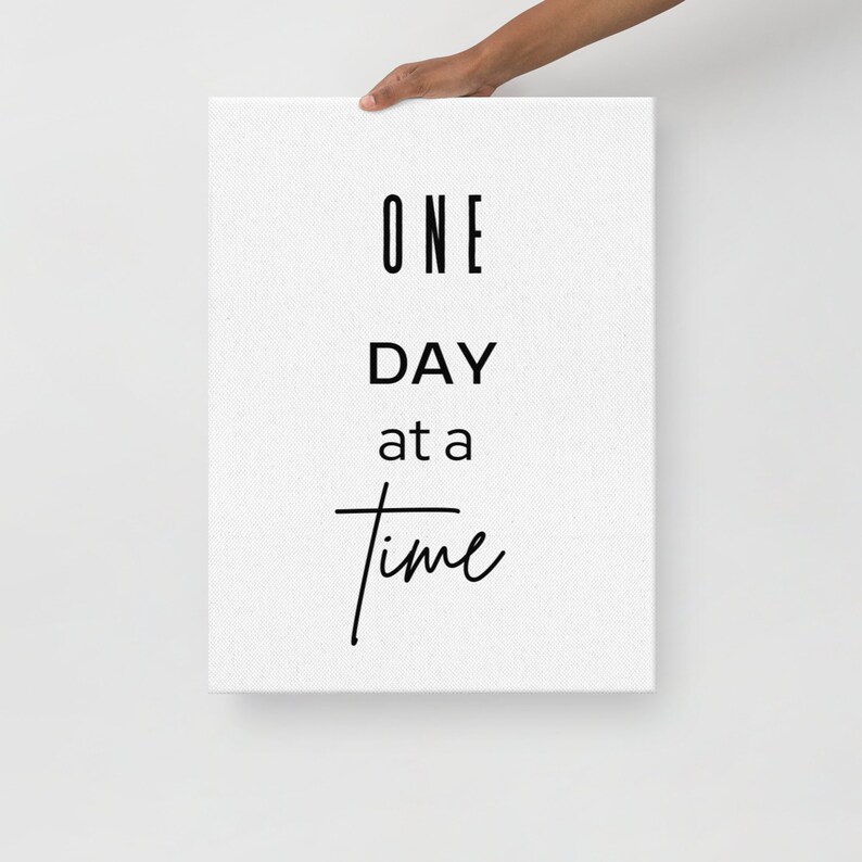 One Day at a Time Canvas Unframed, Inspirational Canvas, Motivational