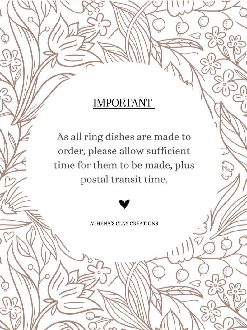 May include: A white background with a floral design in brown tones. A circular text area contains the word "IMPORTANT" and a message about ring dishes being made to order, with the shop name "ATHENA'S CLAY CREATIONS" at the bottom.