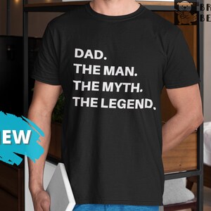 Dad The Man The Myth The Legend T-Shirt | Papa Shirt Fathers Day Gift Daddy and Husband Gift Customized Tee Brother Shirt