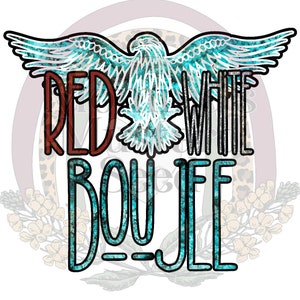 Digital Download. JPEG. Red White Boujee. America. Eagle. Americana. USA. Independence Day. 4th of July. Fourth. Turquoise.
