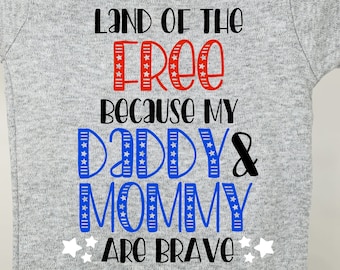 Land of the Free because my Daddy & Mommy are Brave, Military Onesie, gift for service member baby, baby shower gift, gift for dual military