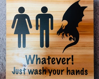 Whatever Just Wash Your Hands Bathroom Sign! Dragon or Superhero! Funny Bathroom Decor, funny Dragon wall art, Gamer gift, housewarming gift