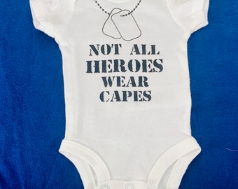 Not All Heroes Wear Capes onesie, Military Onesie, gift for service member, baby shower gift, gift for dual military, first responder gift