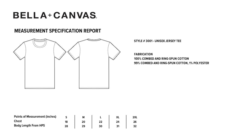 May include: A measurement chart for a unisex jersey tee shirt. The chart shows the measurements in inches for the chest and body length from the hips. The sizes are S, M, L, XL, and 2XL. The fabric is 100% combed and ring-spun cotton or 99% combed and ring-spun cotton, 1% polyester.