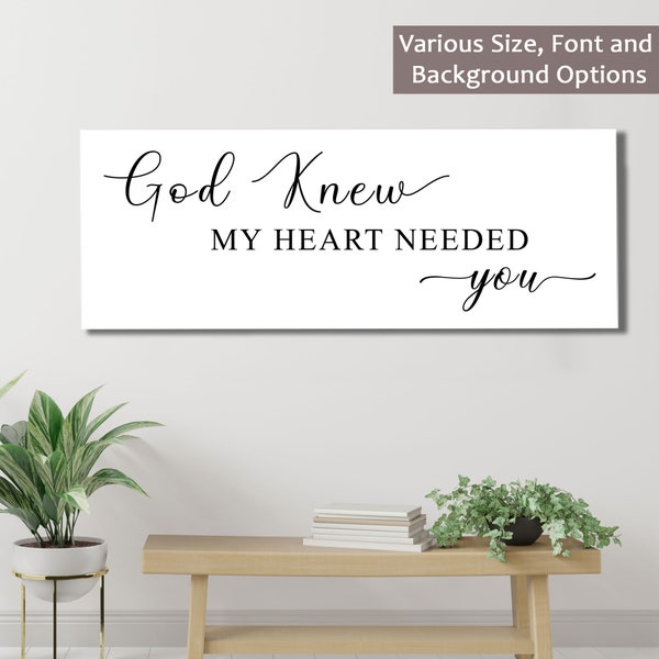 God Knew My Heart Needed You Sign, Kids Bedroom Sign, Above the Bed Sign, Nursery Decor, Bedroom Wall Decor, Master Bedroom Sign