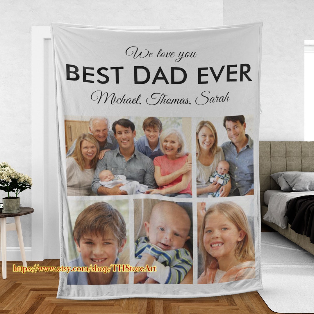 We Love You Best Dad Ever Blanket, Dad Photo Collage Blanket, Custom