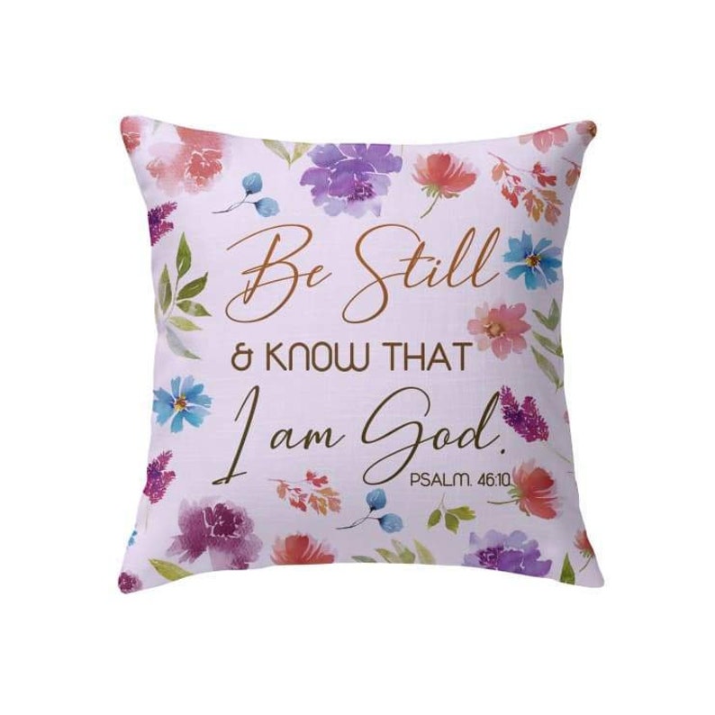 Jesus Pillow Be Still and Know That I Am God Psalm 4610 - Etsy